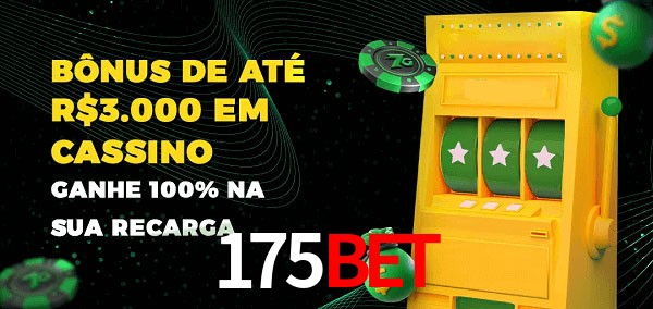 175Bet melhor bônus de depósito